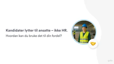 Kandidater lytter til ansatte – ikke HR